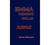 EMMA HEMING WILLIS: Love, Advocacy, And Living With Purpose