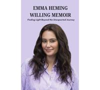 EMMA HEMING WILLIS MEMOIR: Finding Light Beyond the Unexpected Journey