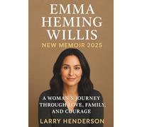 EMMA HEMING WILLIS NEW MEMOIR 2025: A Woman’s Journey Through Love, Family, and Courage