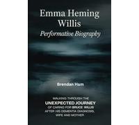 Emma Heming Willis Performative Biography: Walking through THE UNEXPECTED JOURNEY of caring for Bruce Willis after his dementia diagnosis, wife and mother