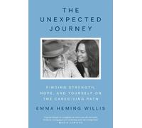 Emma Heming Willis The Unexpected Journey (Copertina rigida)