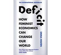 Deficit: How Feminist Economics Can Change Our World