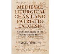 Emma Hornby Medieval Liturgical Chant and Patristic Exegesis (Copertina rigida)