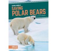 Emma Huddleston Saving Polar Bears (Copertina rigida) Saving Animals