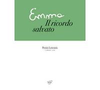Emma. Il ricordo salvato. Premio letterario. 1° edizione 2021