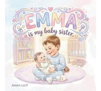 EMMA is my baby sister