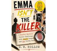 EMMA ISN'T THE KILLER: A Murder Mystery Puzzle Challenge with 46,000 Suspects and One Guilty Name