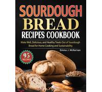 Emma J. McKernan Sourdough Bread Recipes Cookbook (Tascabile)