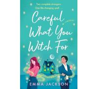 Emma Jackson Careful What You Witch For (Tascabile)