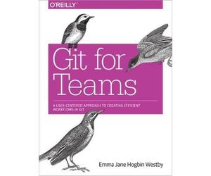 Emma Jane Hogbin Westby Git for Teams (Tascabile)