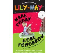 Emma-Jane Leeson Lily-May Hare Today Gone Tomorrow (Tascabile)