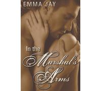 Emma Jay In the Marshal's Arms (Tascabile)