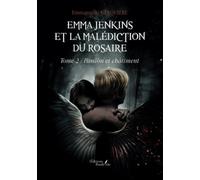 Emma Jenkins et la malédiction du Rosaire: Tome 2 : Passion et châtiment