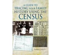 Emma Jolly A Guide to Tracing Your Family History using the Census (Tascabile)