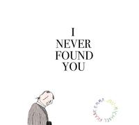 Emma Jon-Michael Frank I Never Found You (Tascabile)