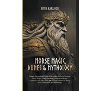 Emma Karlsson Norse Magic, Runes & Mythology (Tascabile)