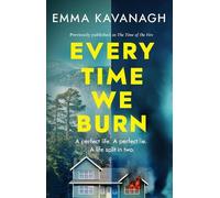 Emma Kavanagh Every Time We Burn (Tascabile)
