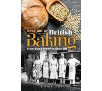 Emma Kay A History of British Baking (Copertina rigida)