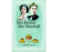 Emma Kay Mrs Beeton and Mrs Marshall (Copertina rigida)