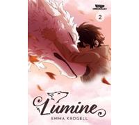 Lumine Volume Two: A Webtoon Unscrolled Graphic Novel by Krogell, Emma