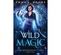 Emma L Adams Wild Magic (Tascabile) Gatekeeper's Fate