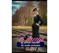 Emma La giovane fanciulla del casello ferroviario: Edizione flessibile con immagini dei protagonisti
