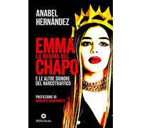 Emma la regina del Chapo e le altre signore del narcotraffico