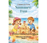 Emma & Leo - Summer Fun: A Summer Coloring Book for Kids with Positive Stories - Seasonal Adventures - Book 3