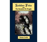 Emma, Leslie Soldier Fritz and The Enemies He Fought (Tascabile)