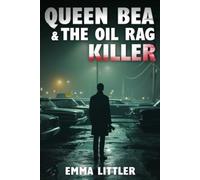 Emma Littler Queen Bea & The Oil Rag Killer (Tascabile) Queen Bea