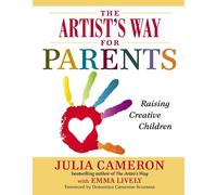 Emma Lively Julia Cameron The Artist's Way for Parents (Tascabile) Artist's Way