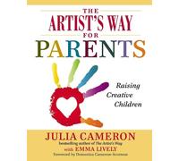 Emma Lively Julia Cameron The Artist's Way for Parents (Tascabile) Artist's Way