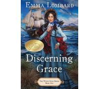 Emma Lombard Discerning Grace (The White Sails Series Book 1) (Tascabile)