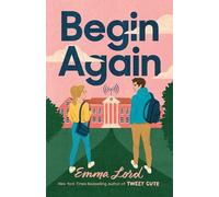 Emma Lord Begin Again (Copertina rigida)