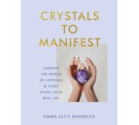 Emma Lucy Knowles Crystals to Manifest (Copertina rigida)
