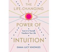 Emma Lucy Knowles The Life-Changing Power of Intuition (Tascabile)