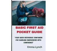 Emma Lynch Basic First Aid Pocket Guide (Tascabile)