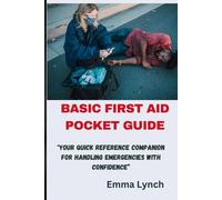 Emma Lynch BASIC FIRST AID POCKET GUIDE: "Your Quick Reference Compa (Tascabile)