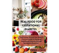Emma Lynch Real Food for Gestational Diabetes (Tascabile)