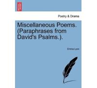Emma Lyon Miscellaneous Poems. (Paraphrases from David's Psalms.). (Tascabile)