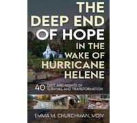 Emma M Churchma The Deep End of Hope in the Wake of Hurricane Helen (Tascabile)