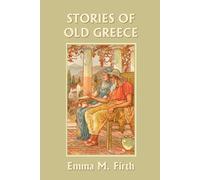 Emma M. Firth Stories of Old Greece (Yesterday's Classics) (Tascabile)