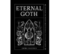 Emma Madden Eternal Goth (Copertina rigida)