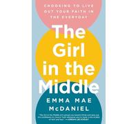 Emma Mae McDaniel The Girl in the Middle (Copertina rigida)