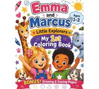 Emma & Marcus' Little Explorers My 1st Coloring Book: Bonus Drawing & Tracing Pages Ages 1-3