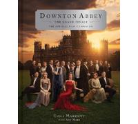 Emma Marriott Downton Abbey: The Grand F (Copertina rigida) (PRESALE 12/09/2025)