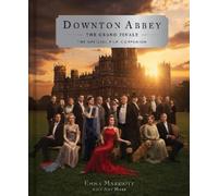 Emma Marriott Downton Abbey: The Grand Finale (Copertina rigida)
