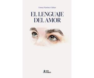 Emma Martínez Fabián El lenguaje del amor (Tascabile)