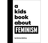 Emma Mcilroy Mcilroy Emma A Kids Book About Feminism (Copertina rigida)
