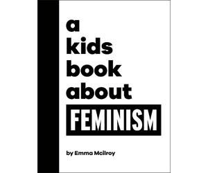 Emma Mcilroy Mcilroy Emma A Kids Book About Feminism (Copertina rigida)